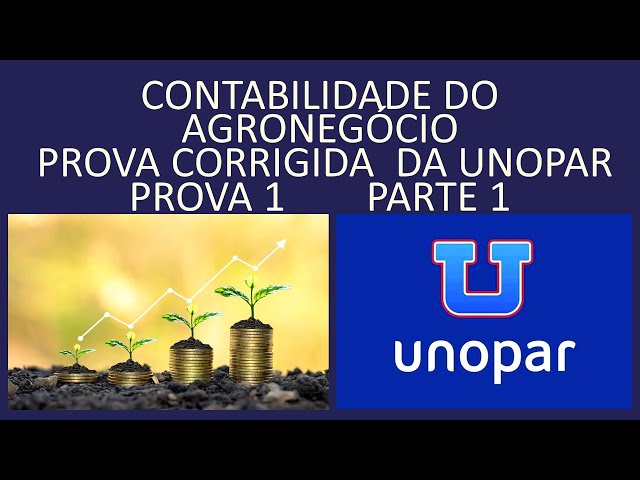 Contabilidade do Agronegócio-PROVA UNOPAR- #PROVA1 #PARTE1- Gabarito Extraoficial