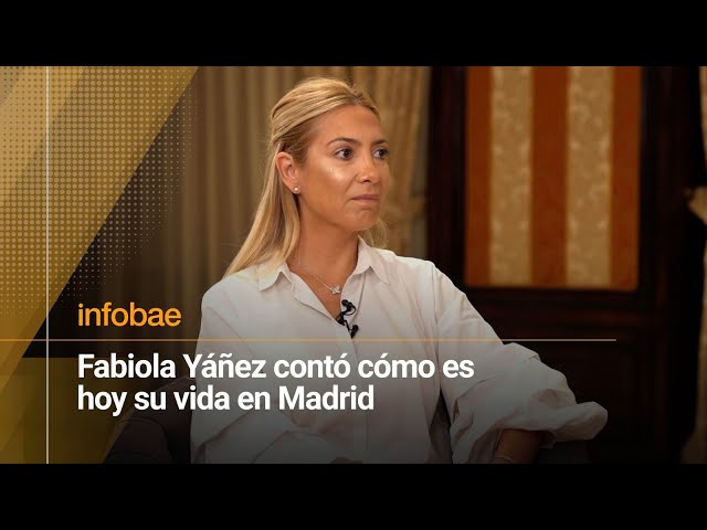 Fabiola Yáñez contó cómo es hoy su vida en Madrid