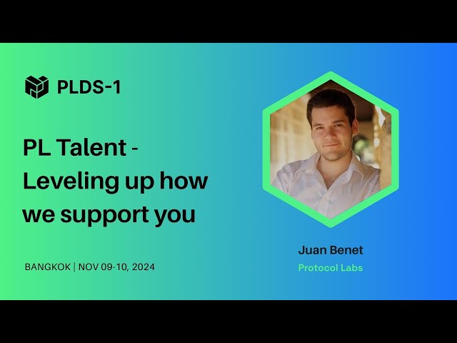 PL Talent Workshop: Leveling Up How We Support You | Juan Benet | PL Dev Summit-1