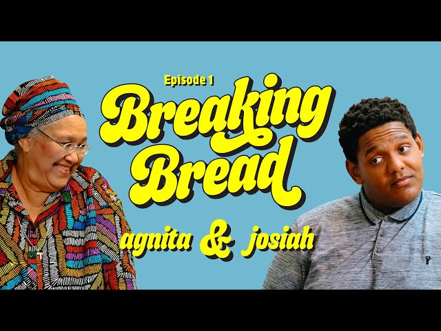 BREAKING BREAD: Episode 1