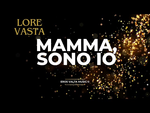 Lore Vasta - Mamma, sono io