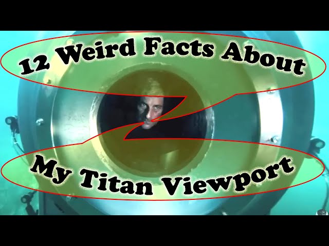 12 Weird Facts About Stockton's Titan Viewport