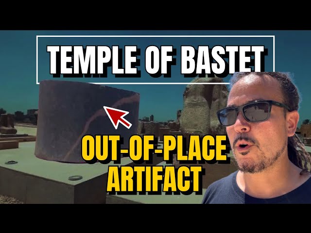 Inexplicable Out-of-Place Artifact at the Temple of Bastet