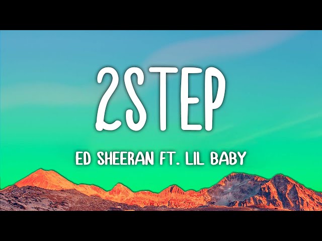 Ed Sheeran ft. Lil Baby - 2step (Lyrics)