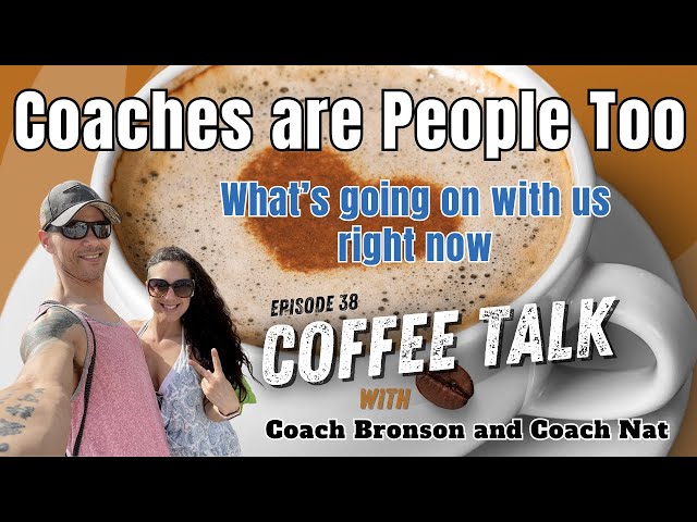 EP 38: Coaches are People Too