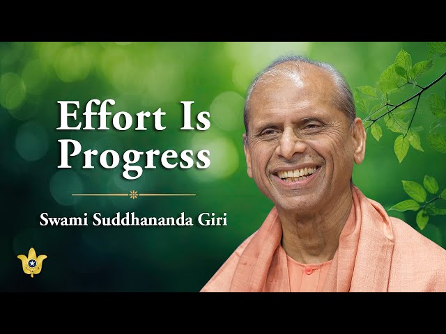 Effort is Progress | Spiritual Discourse by Swami Suddhananda Giri — in English