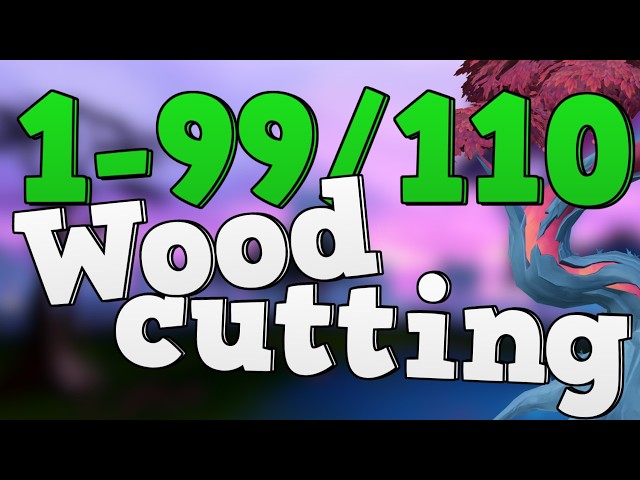 Runescape 3 | 1-99/110 Woodcutting Guide 2025 - up to 3m xp/hr