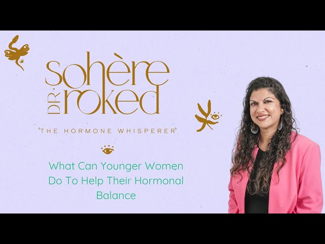 What Can Younger Women Do To Help Their Hormonal Balance