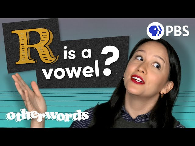 Is "R" a Vowel? | Otherwords