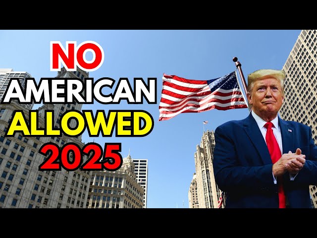 10 countries Where Americans are Not Allowed 2025