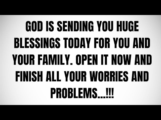 GOD IS SENDING YOU HUGE BLESSINGS TODAY FOR YOU AND YOUR FAMILY. OPEN IT  #godmessage #jesusmessage