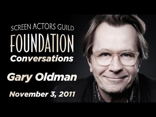 Gary Oldman Career Retrospective | SAG-AFTRA Foundation Conversations