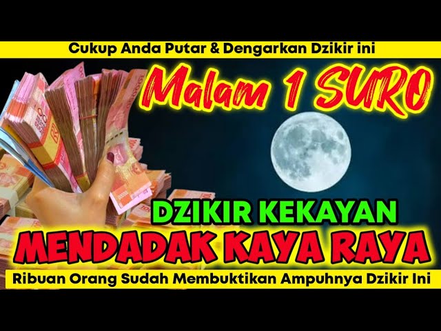 🔴AMALAN PENARIK REZEKI MALAM SATU SURO, doa pembuka rezeki dari segala penjuru, zikir pembuka rezeki