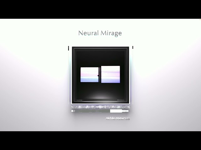 Neural Mirage by Akihiko Matsumoto