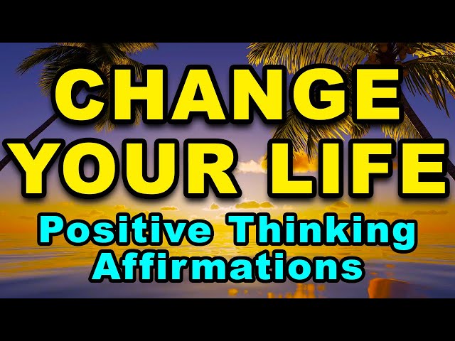 Today My Life Will Change | Affirmations for Positive Thinking | Positive Morning Affirmations