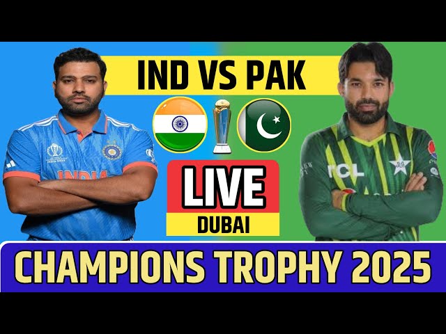 India vs Pakistan, Champions Trophy 2025 | Live Cricket Match Today | IND vs PAK CT Match Live