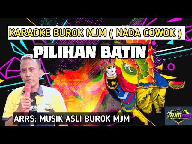 PILIHAN BATIN | KARAOKE ( NADA COWOK ) VERSI BUROK MJM