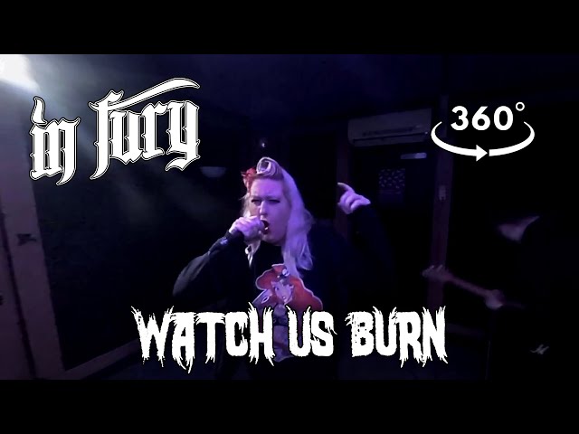 IN FURY Watch Us Burn [360º Metal Music Video]