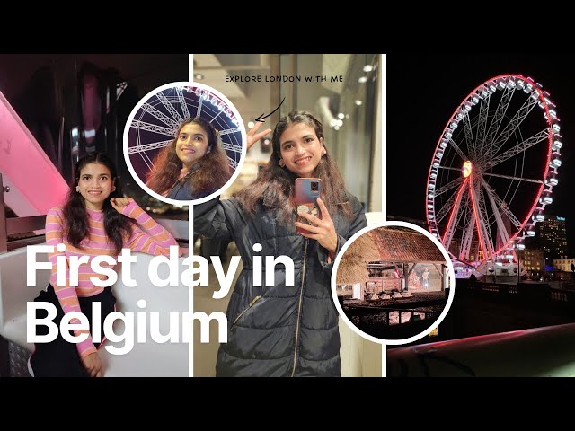 First day in Belgium | Exploring Belgium with friends 💞