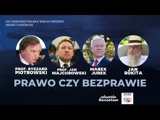 PRAWO CZY BEZPRAWIE / PIOTROWSKI / MAJCHROWSKI / JUREK / ROKITA / WOŚ | POLSKA WIELKI PROJEKT 2024