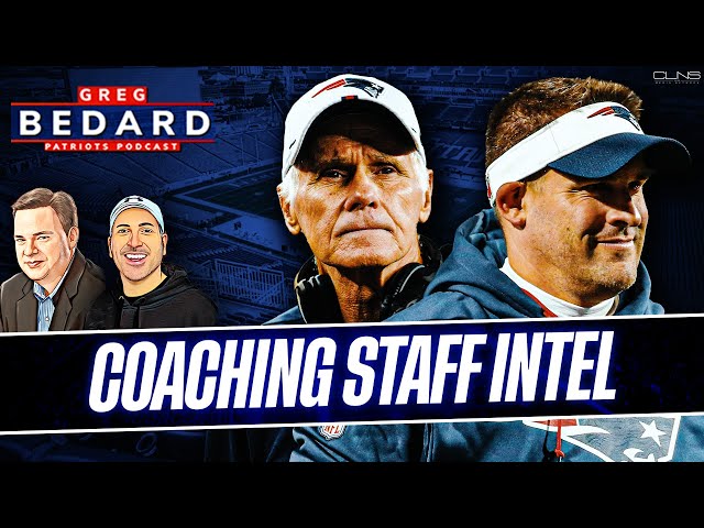 Bedard's EXCLUSIVE Intel on New Patriots Hires | Greg Bedard Patriots Podcast