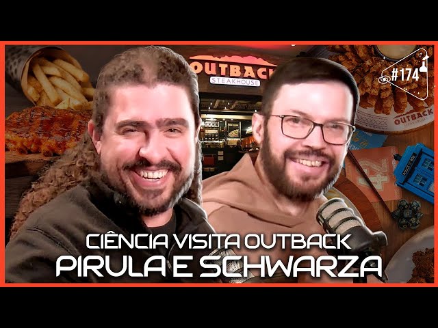 CIÊNCIA VISITA OUTBACK [COM PIRULA + SCHWARZA] - Ciência Sem Fim #174