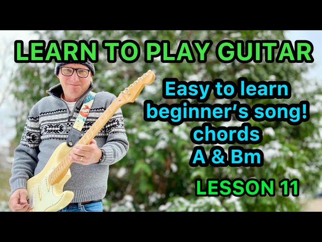 LESSON 11 - FREE beginner's guitar lesson - A & B minor chords