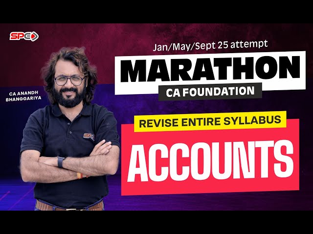 CA Foundation Accounts Marathon for Jan 25 / May 25 / Sep 25 By CA Anandh Bhanggariya