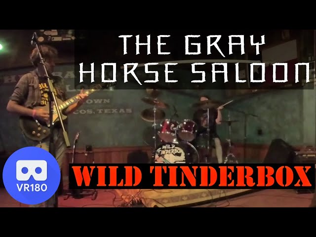 Wild Tinderbox at The Gray Horse Saloon - VR180 - 6/03/2022