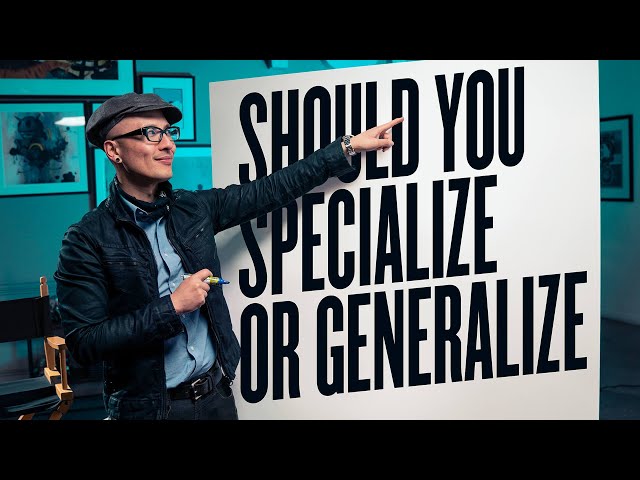 Specialize or Generalize - Niche or Broad - What to do when picking a field