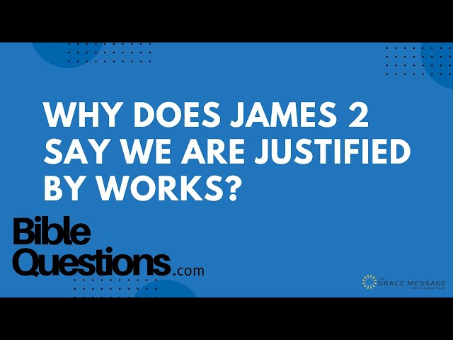 Bible Question: Why does James 2 say we are justified by works? | Andrew Farley