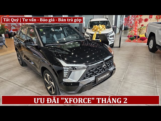 Mua trả góp Mitsubishi Xforce Exceed tháng 2/2025 | Khuyến mãi Xforce Exceed | Bán trả góp Xforce