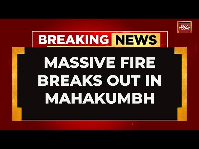 BREAKING NEWS: Massive Fire Breaks Out At Mahakumbh Camp In Prayagraj | India Today