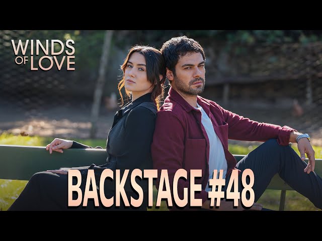 Winds of Love Backstage #48 | Rüzgarlı Tepe Kamera Arkası #48