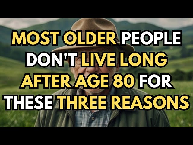 Why Most Seniors Have a Short Lifespan After 80 and 5 Secrets to Living Beyond 100 Wisdom for Old.