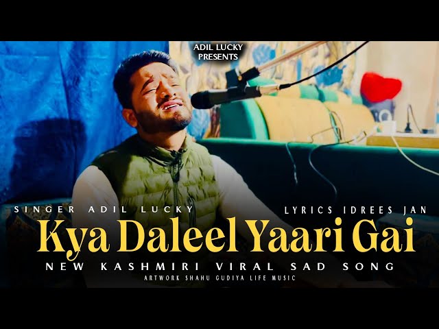 Kya Daleel Yaari Gai | Kashmiri Viral Sad Song 🥹| Singer Adil Lucky | Lyrics Idrees Jan | 7006766831