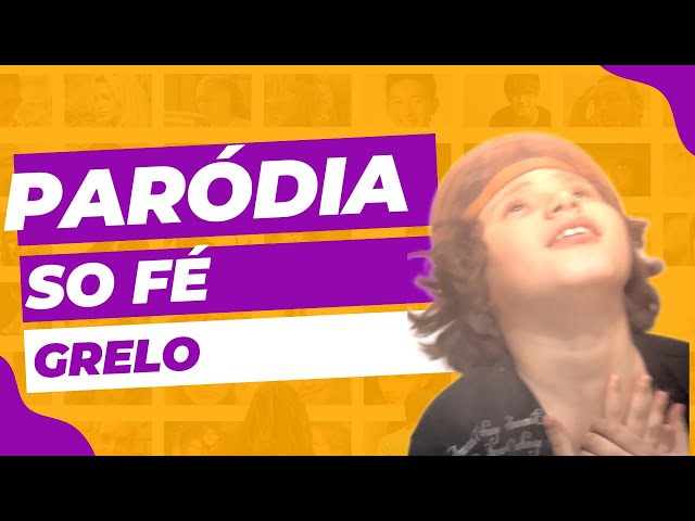 Paródia SÓ FÉ - GRELO @Eogrelo