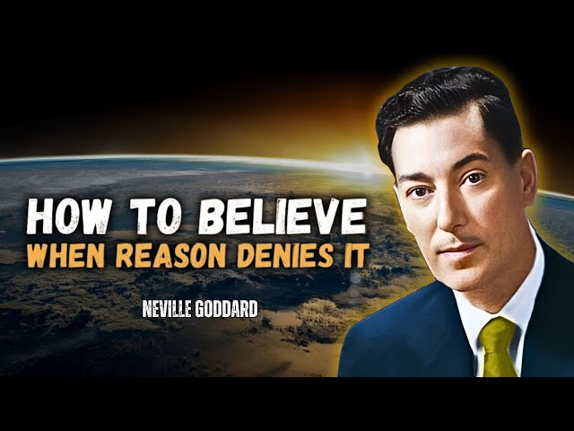 How You Can Really Believe, The Universe Will Manifest Anything For You - Neville Goddard Motivation