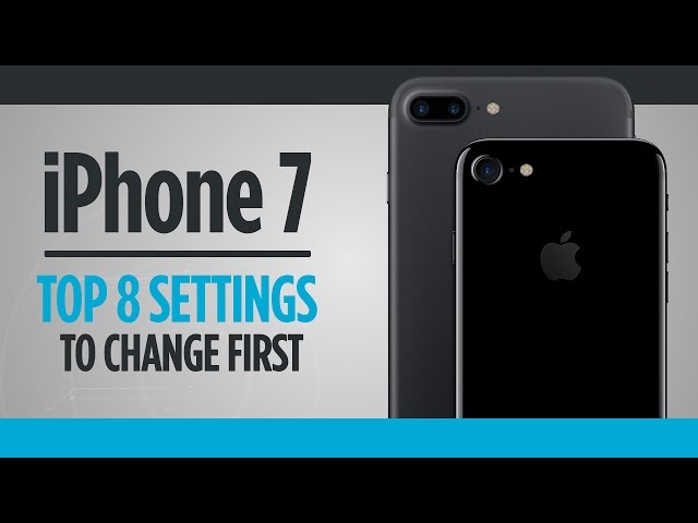 Top 8 iPhone 7 Settings to Change First