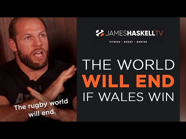 The World Will End If Wales Win! | James Haskell