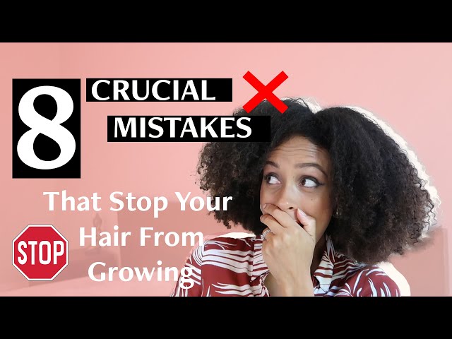 8 Crucial Mistakes That Stop Your Natural Hair From Growing!