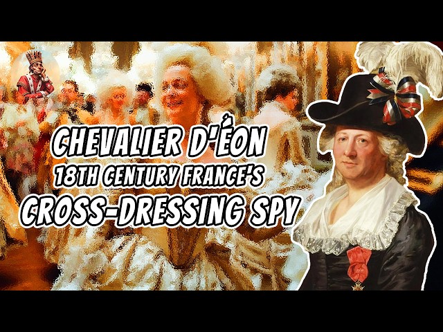 18th Century France's Cross-Dressing Spy—The True Story of Chevalier d'Éon