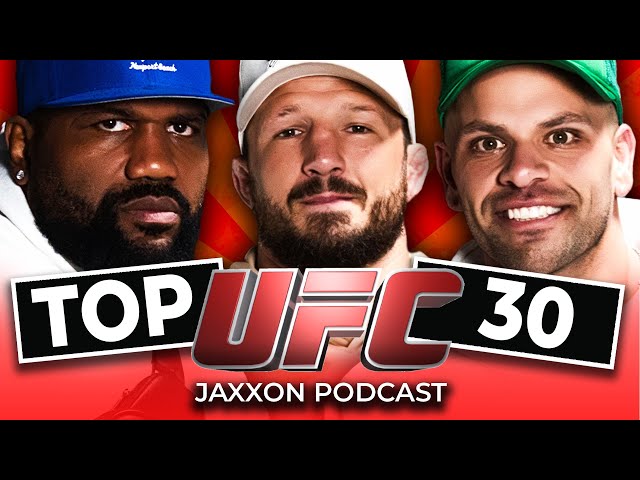 Top 30 UFC Fighters of ALL TIME? | JAXXON PODCAST