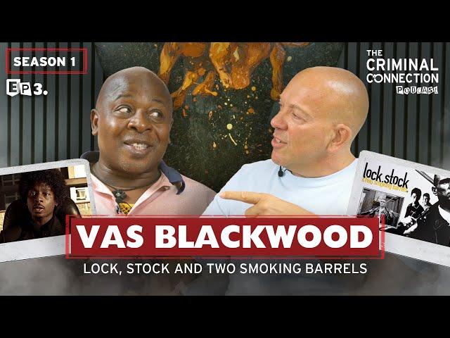 Vas Blackwood (Lock, Stock and Two Smoking Barrels) - Episode 3