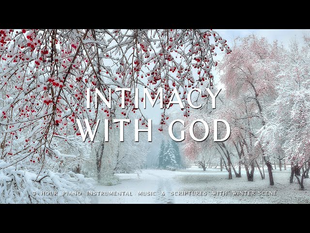 Intimacy With God : Piano Instrumental Music With Scriptures & Winter Scene ❄ CHRISTIAN piano