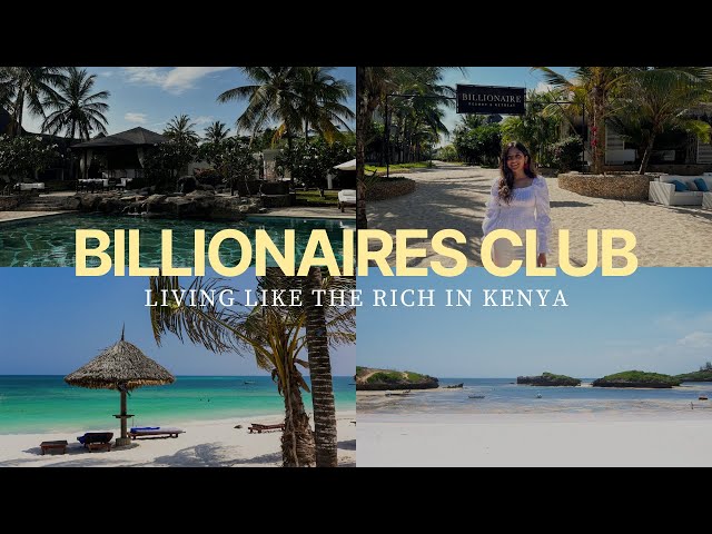 48 hours at the Billionaires Club Luxury Resort in Malindi Kenya