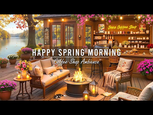 Relaxing Jazz Music for Studying & Working ☕⛅ Happy Spring Morning Jazz at Cozy Coffee Shop Ambience