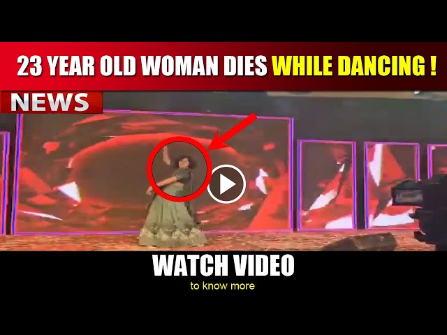 A 23 year old Woman Passes Away While Dancing During Sangeet Function