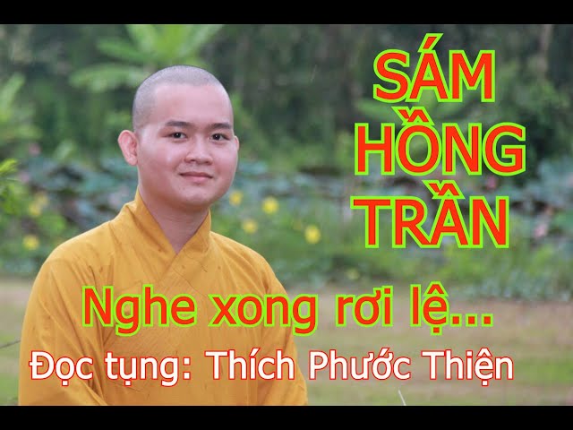 SÁM HỒNG TRẦN - Thích Phước Thiện - Bài tụng buồn nhất, khiến người đời thức tỉnh