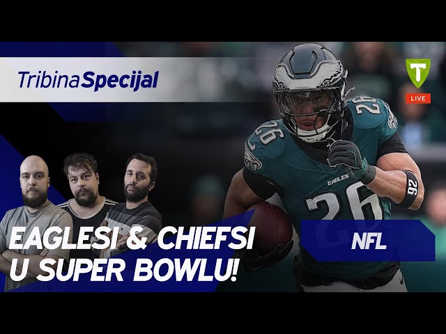 Eaglesi i Chiefsi u Super Bowlu! | Tribina NFL